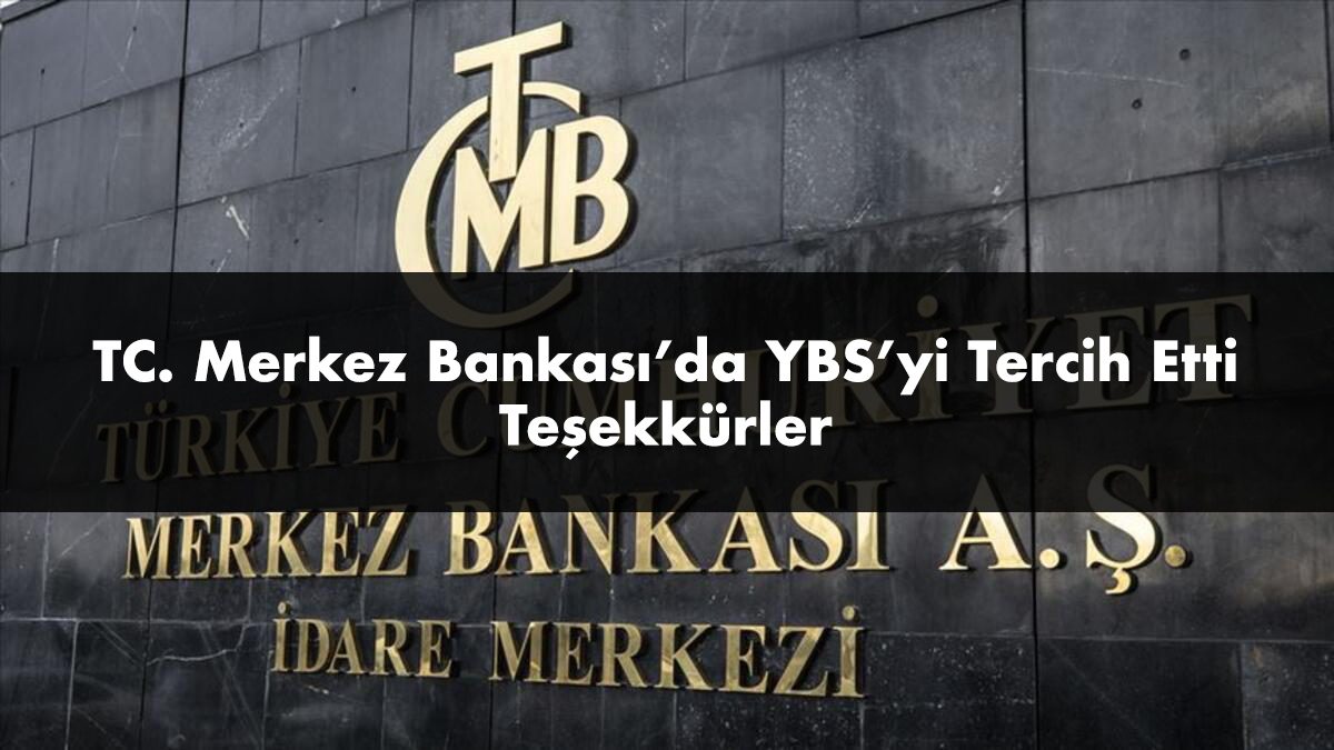 TC. Merkez Bankası’da YBS’yi Tercih Etti