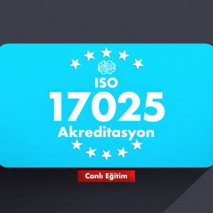 Online Canlı ISO 17025 Deney ve Kalibrasyon Laboratuvarları Yeterlilik Eğitimi